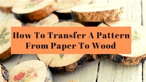 How To Transfer A Pattern From Paper To Wood: 4 Easy Ways