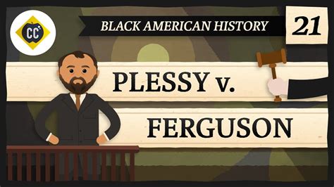 Plessy v Ferguson and Segregation: Crash Course Black American History #21