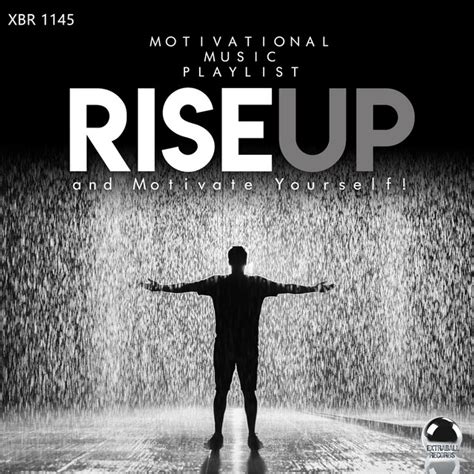 Motivational Music Playlist Rise Up and Motivate Yourself! - Compilation by Various Artists ...