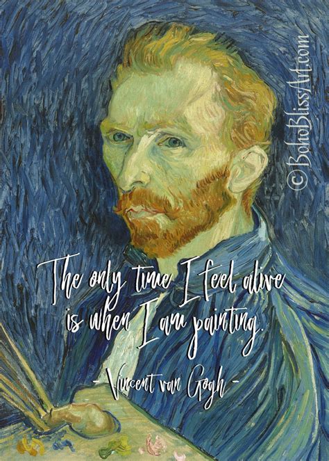 Vincent van Gogh Quote: The Only Time I Feel Alive is When I | Etsy