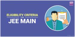 JEE Main Eligibility Criteria (2024) - Check Age Limit, Eligibility for ...