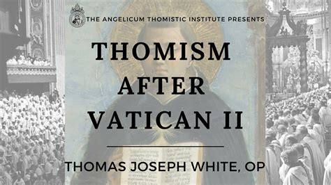 Thomism After Vatican II: Why Aquinas Matters for Contemporary Theology ...