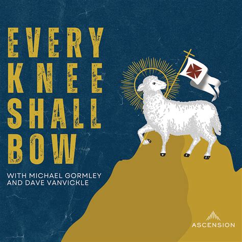 Every Knee Shall Bow (Your Catholic Evangelization Podcast) | Listen via Stitcher for Podcasts