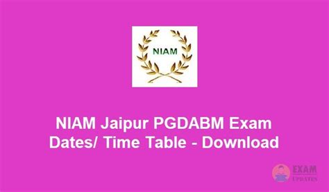 NIAM Jaipur PGDABM Exam Dates 2021 - Check the NIAM Jaipur Time Table