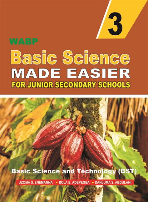 WABP BASIC SCIENCE MADE EASIER FOR JUNIOR SECONDARY SCHOOL BOOK 3 – West African Book Publishers ...