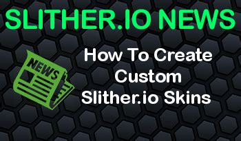 How To Create Custom Slither.io Skins - SlitherPlus.io