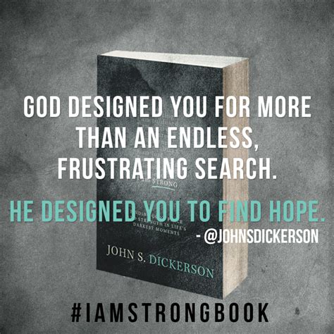 I AM STRONG QUOTES — John S. Dickerson