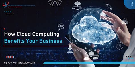 How Cloud Computing Benefits Your Business - Impressico