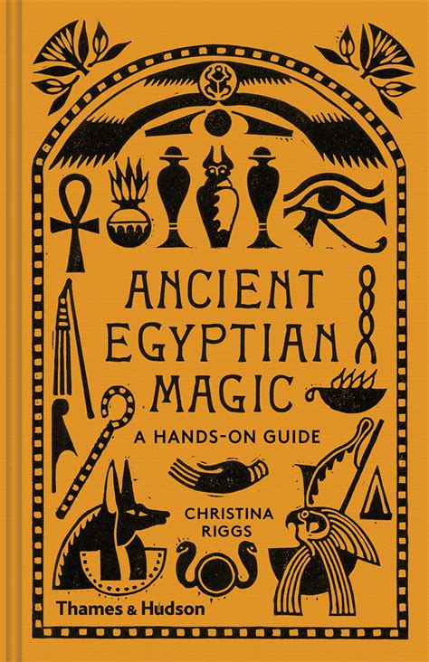 Ancient Egyptian Magic: A Hands-On Guide to the Supernatural in the Land of the Pharaohs by ...