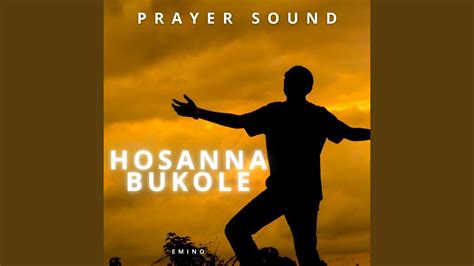 Hosanna Bukole Prayer Sound - YouTube Music