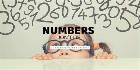 Numbers Don't Lie | Be Awesome Daily