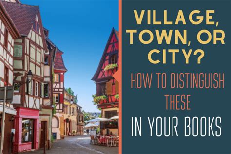 Village, Town, or City? How To Distinguish These In Your Books