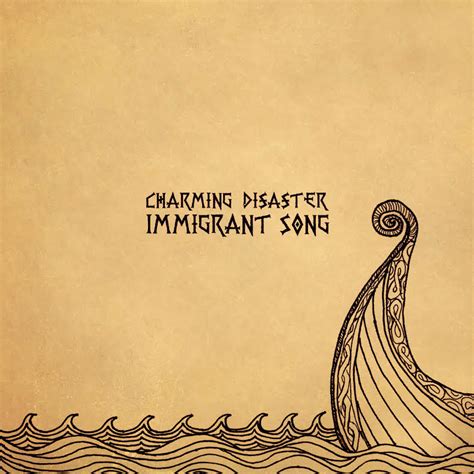 Immigrant Song | Charming Disaster