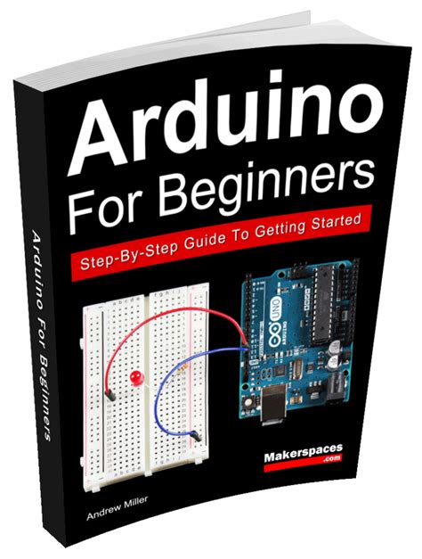 Arduino For Beginners Book - Learn The Basics & Get Started FAST!