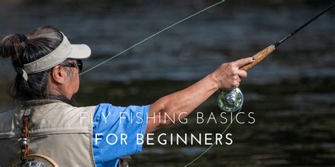 Fly Fishing 101: A Beginner's Guide to Gear and Techniques