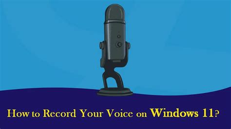 How to Record Your Voice on Windows 11 (Desktop & Laptop)?