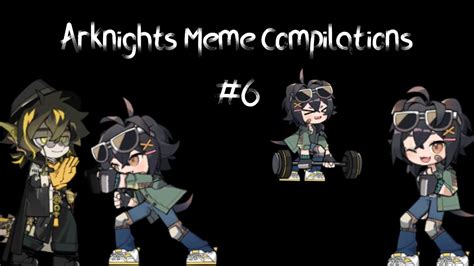 Arknights Meme Compilation #6 - YouTube