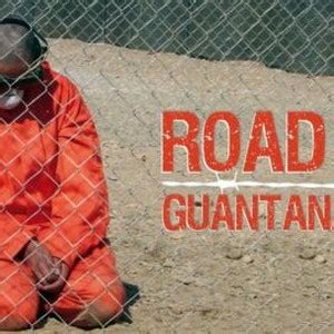 The Road to Guantanamo - Rotten Tomatoes