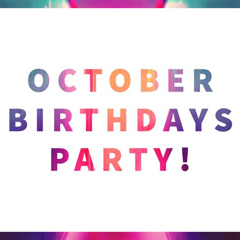 October Birthdays Party!