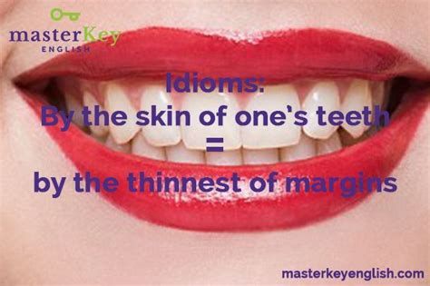 English Idiom: By the skin of one’s teeth. - MasterKey English