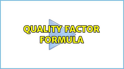 Quality Factor Formula - YouTube