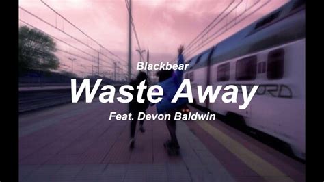 Waste Away; Blackbear Lyrics. - YouTube