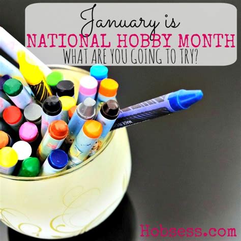 January is National Hobby Month | Get a new hobby!