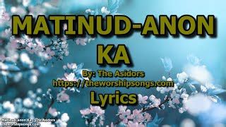 Matinud-anon Ka - The Asidors | Lyrics Chords - Chordify