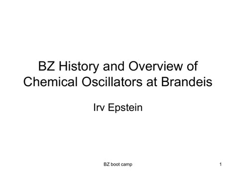 PowerPoint Presentation - BZ History and Overview of Chemical