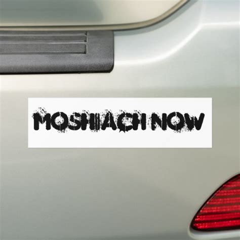 MOSHIACH NOW BUMPER STICKER | Zazzle