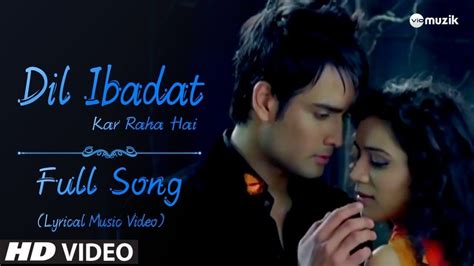 Dil Ibadat Kar Raha Hai - Abhay Piya Love Song | Lyrical Video | Pyaar ...