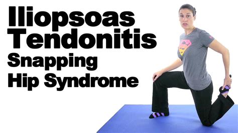 Iliopsoas Tendonitis (Snapping Hip Syndrome) Stretches & Exercises - Ask Doctor Jo - YouTube