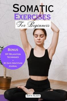 SOMATIC EXERCISES FOR BEGINNERS:... book by Sofia Alden