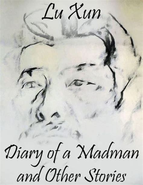 Diary of a Madman and Other Stories by Lu Xun | NOOK Book (eBook) | Barnes & Noble®