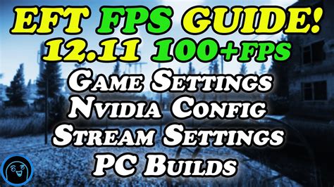 FPS Guide 12.11 - The Ultimate guide for 100 plus FPS - Escape from Tarkov.