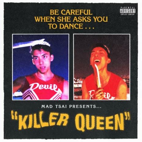 Mad Tsai killer queen Lyrics | Boomplay