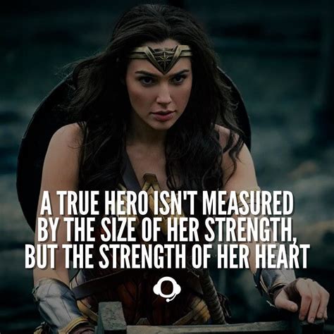 You too can be a hero with a strong and kind heart. | Wonder woman quotes, Woman quotes, Moments ...