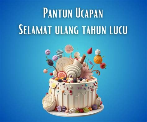 Pantun Ucapan Selamat Ulang Tahun Lucu | diedit.com