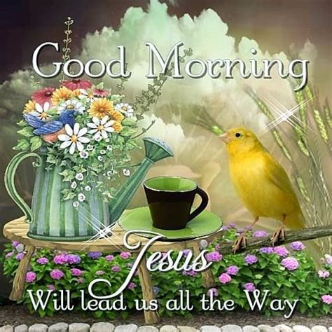 Good Morning Jesus Will Lead The Way Pictures, Photos, and Images for Facebook, Tumblr ...