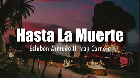 [LETRA] Eslabon Armado ft Ivan Cornejo - Hasta La Muerte Acordes - Chordify