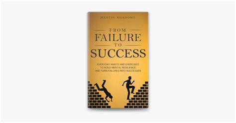 ‎From Failure to Success: Everyday Habits and Exercises to Build Mental ...