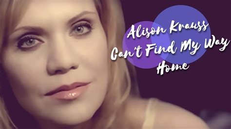 Alison Krauss — "Can't Find My Way Home" — Audio Chords - Chordify