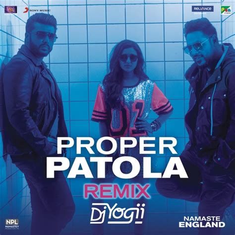 Proper Patola (Remix by DJ Yogii (From "Namaste England")) - OTOTOY