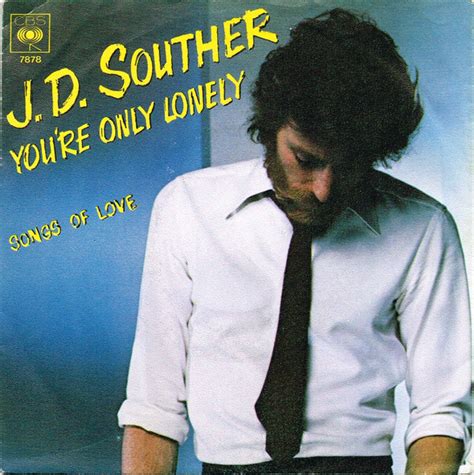 J. D. Souther* - You're Only Lonely / Songs Of Love (1979, Vinyl) | Discogs