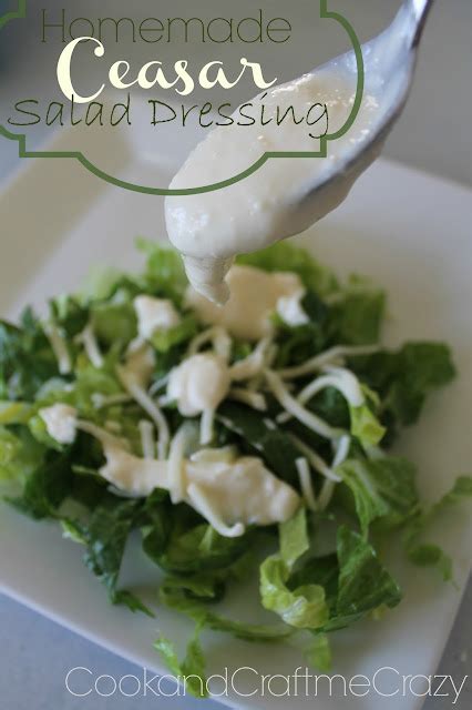 Cook and Craft Me Crazy: Homemade Cesar Salad Dressing