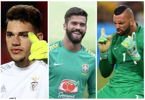 Goalkeepers Alisson, Ederson and Weverton all vying for Brazil role - Goal.com