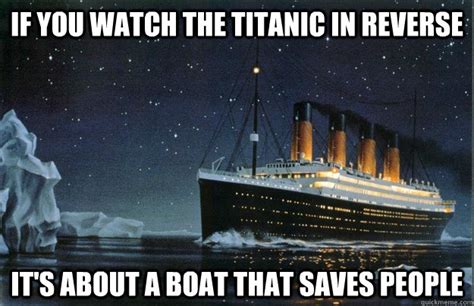 Titanic 3d is out maybe they'll see the iceberg this time - Scumbag ...