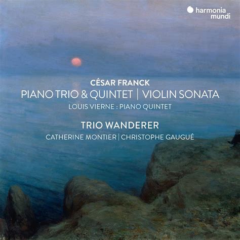 César Franck: Violin Sonata, Piano Trio No.1, Piano Quintet / Vierne ...