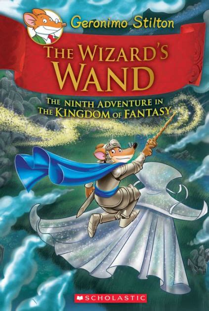 The Wizard's Wand (Geronimo Stilton and the Kingdom of Fantasy #9) by ...