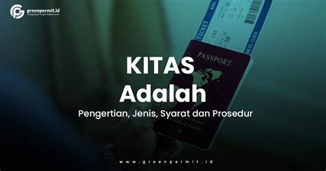 KITAS Adalah: Pengertian, Jenis, Syarat dan Prosedur - Greenpermit